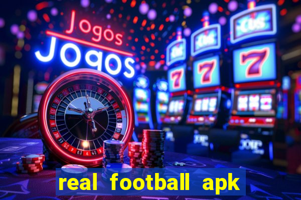 real football apk dinheiro infinito